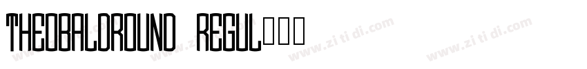 Theobald_Round Regul字体转换
